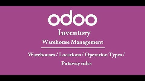 Session#3I001 - Warehouse Management Configurations - Inventory Module - Odoo V16 #knowledge