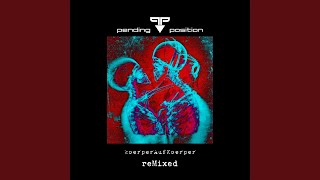 Körper Auf Körper (Pending Position Remix)