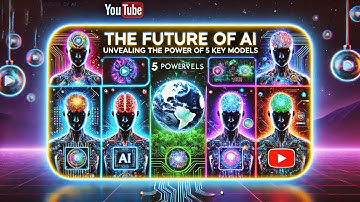 The Future of AI Unveiling the Power of 5 Key Models