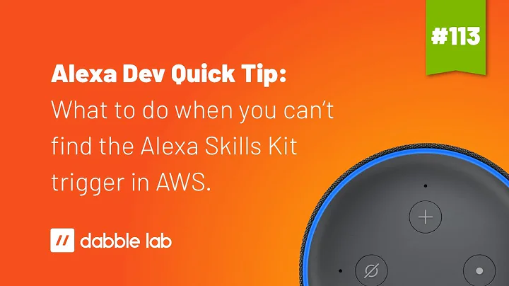 Alexa Dev Tip: What to do when the Alexa Skills Kit trigger isn't available - Dabble Lab #113