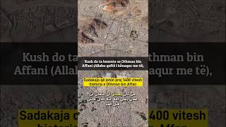Sadakaja që jeton prej 1400 vitesh - Historia e Othman bin Affan