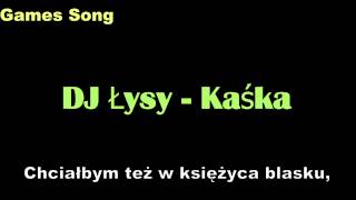 Dj Łysy- Kaśka Tekst chords