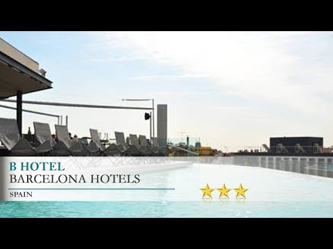 B Hotel - Barcelona Hotels, Spain