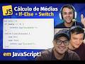 Código calcular média, if else, switch. Professor Clovis(algoritmo em javascript) CESUCA