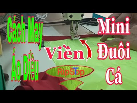 Video Cách May Áo Diều Lắp Ghép / Mini Đuôi Cá / Vải RipStop - youtube
