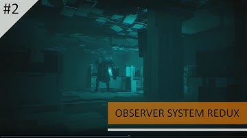 OBSERVER SYSTEM REDUX  Walkthrough Part 2 (No Commentary)