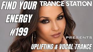 Find Your Energy 199 - Uplifting & Vocal Trance Mix (July 2026) 🔥