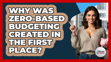 Why Was Zero-Based Budgeting Created In The First Place? - Ultimate Life Hacks