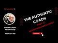 PODCAST#85 The Authentic Coach: Navigating Coaching Challenges, Part 4. 1