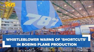 Boeing whistleblower warns of 'shortcuts' in 787, 777 Dreamliner production