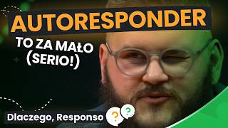 Mam już autoresponder. Po co mi cokolwiek więcej? | Dlaczego, Responso? #8