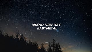 BABYMETAL - Brand New Day Sub. Español/Romaji/English