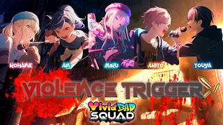 [FULL] Violence Trigger (バイオレンストリガー) - Vivid BAD SQUAD [歌詞 English, Español, Lyrics]【プロセカ】