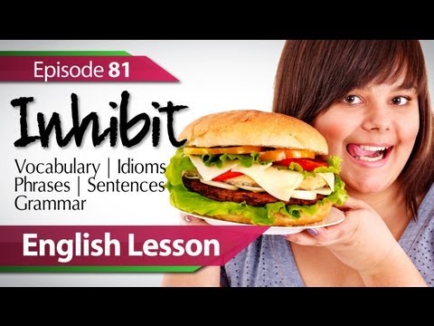 English lesson 81 - Inhibit. Grammar lessons for learning to speak fluent English - ESL