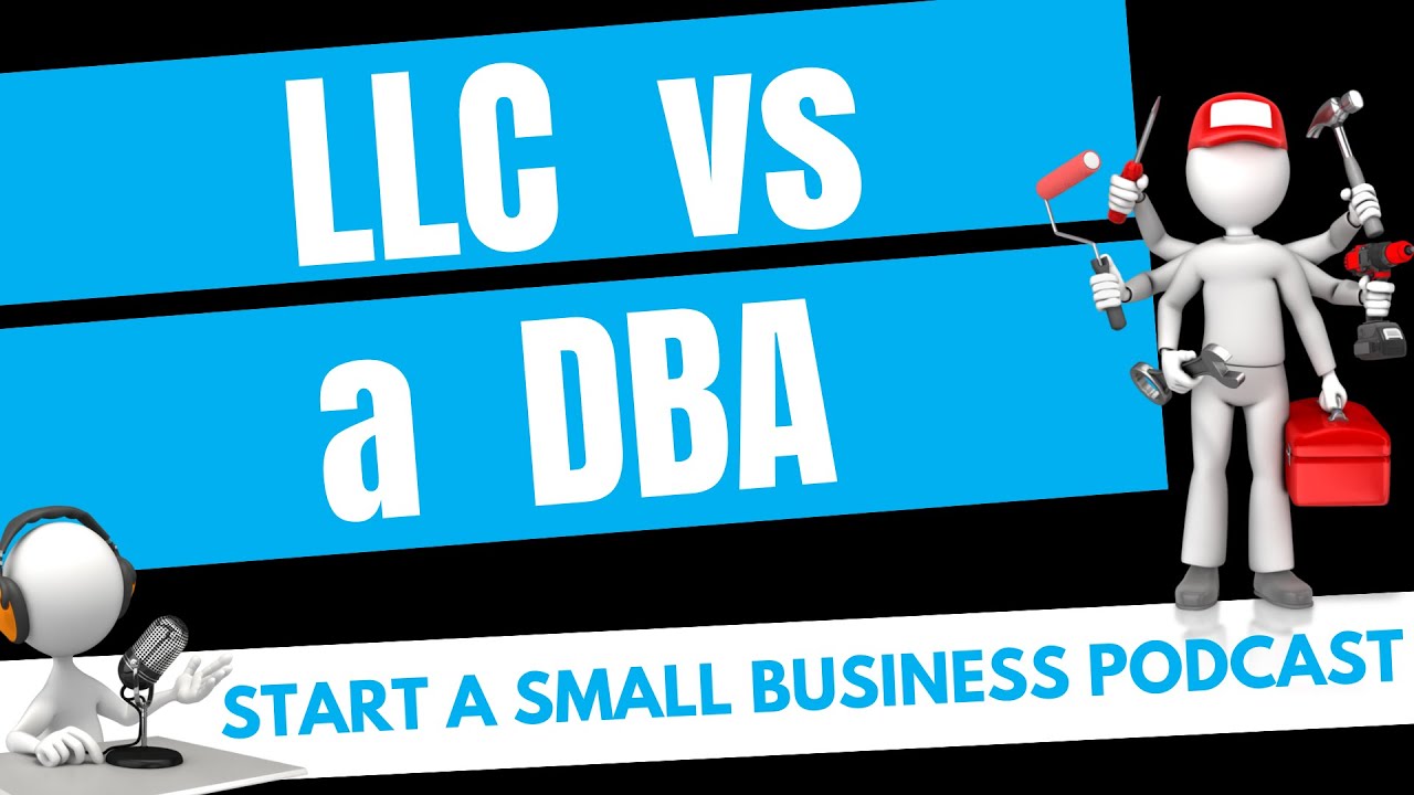 Should Your Small Business Use an LLC or a Sole Proprietorship (DBA