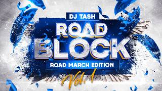 DJ Tash - Road Block (ROAD MARCH EDITION) Vol.1