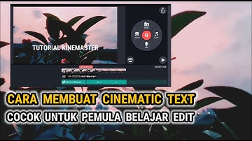 CARA MEMBUAT CINEMATIC TEXT VIDEO DI KINEMASTER || Cocok buat editing pemula