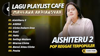 Maulana Ardiansyah - AISHITERU 2 - ASBSK - CINTA DALAM DOA || POP SKA REGGAE TERPOPULER 2026