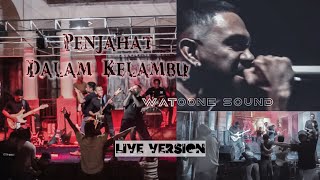 Penjahat Dalam Kelambu - Watoone Sound Live Version