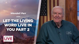 Let the Living Word Live in You Part 2 - Wendell Parr - CDLBS for May 16, 2024