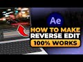 How To Make Reverse Edit After Effects (FAST & EASY) | 100% WORKS | Reverse Edit After Effects