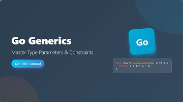 Go Generics Complete Tutorial Master Type Parameters Constraints in Go 1.18+