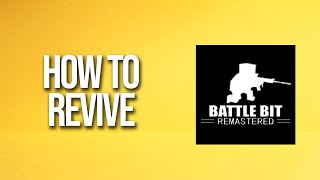 Famous How To Revive Battlebit Remastered Tutorial Profile