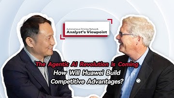 The Agentic AI Revolution is Coming—How Will Huawei Build Competitive Advantage?