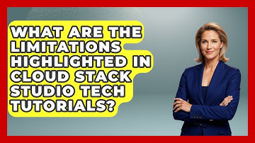 What Are the Limitations Highlighted in Cloud Stack Studio Tech Tutorials? | Cloud Stack Studio News