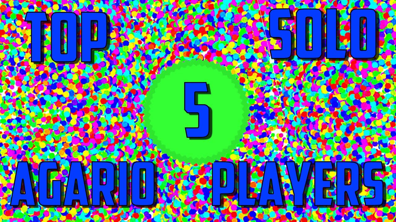 TOP 5 SOLO AGARIO PLAYERS 2016!!!