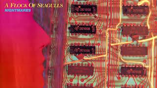 A Flock Of Seagulls - Nightmares - Official Audio