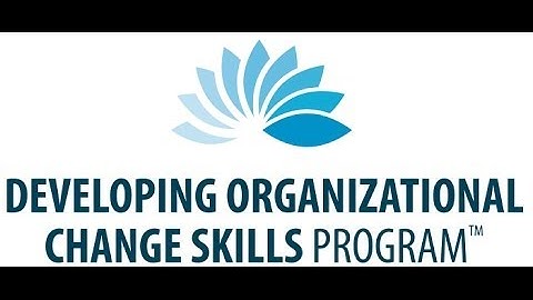 Developing Organizational Change Skills™
