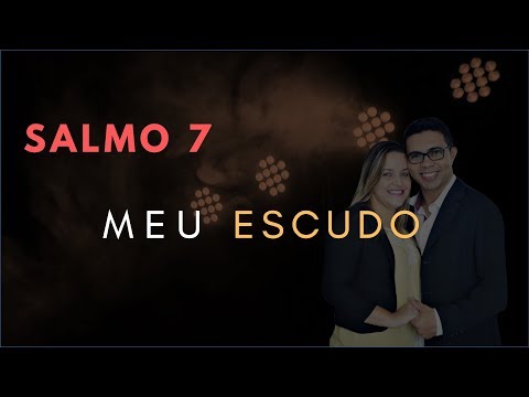 Salmo 7 Estudo: