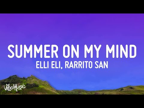 [1 HOUR 🕐] Elli Eli, Raritto San - I Got Summer on My Mind (Lyrics)