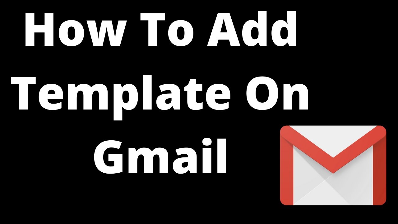 how-to-add-template-on-gmail-youtube