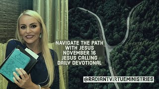 November 16 Jesus Calling Daily Devotional NAVIGATE THE PATH WITH JESUS