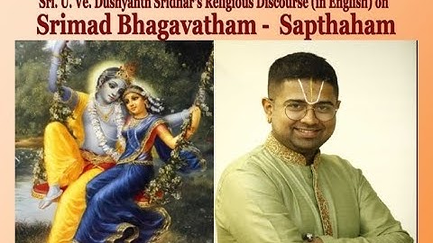 Bhagavatham Sapthaham - Day 3 - By Sri. U. Ve. Dushyanth Sridhar (English)