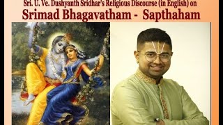 Bhagavatham Sapthaham - Day 3 - By Sri. U. Ve. Dushyanth Sridhar (English)