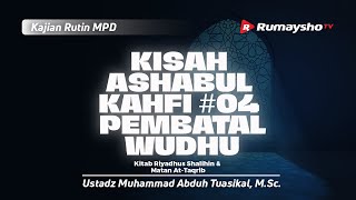 Kisah Ashabul Kahfi #04 dan Pembatal Wudhu - Ustadz Muhammad Abduh Tuasikal