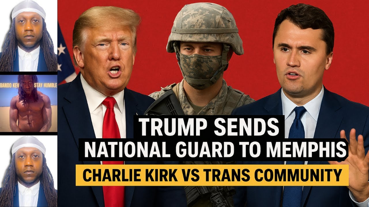 Trump Sends National Guard to Memphis, Charlie Kirk vs TRANSGENDER Community | Podcast