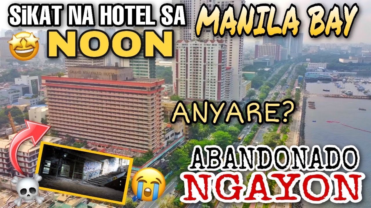 ANG MASALIMUOT NA KWENTO NG GRAND BOULEVARD HOTEL Formerly SILAHIS HOTEL SA MANILA BAY ANYARE DITO?