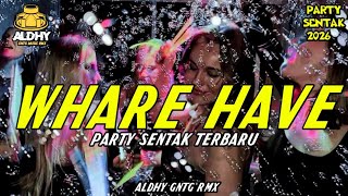 Download lagu WHERE HAVE YOU BEEN 🔥🌴 PARTY SENTAK - BASS GLERR - ALDHY GNTG RMX 2026