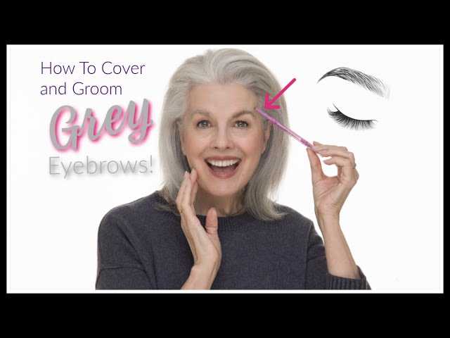 HOW TO COVER AND DEFINE GRAY EYEBROWS – without tinting! Unsponsored class=