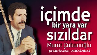 İçimde Bir Yara var Sızıldar • Murat Çobanoğlu Resimi