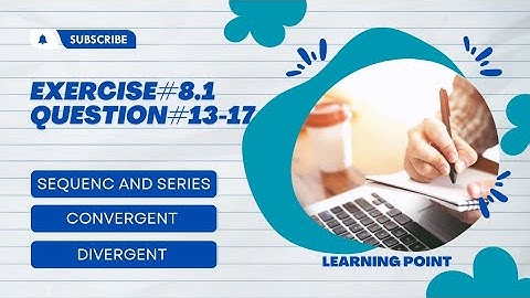 exercise#8.1/question13-17/mathematical method SM Yusuf/sequence/converges or diverges in Urdu/hindi