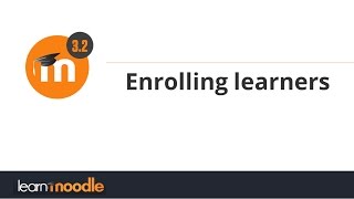 Enrolling learners in Learn Moodle 3.2