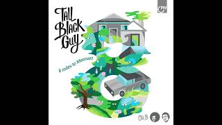 Tall Black Guy - 8 Miles To Moenart Full Album