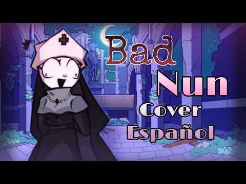 Bad Nun||Cover Español||Preview
