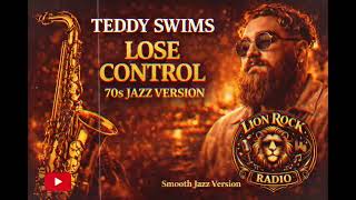 Teddy Swims – Lose Control | 70s Jazz Version | Late Night Mood