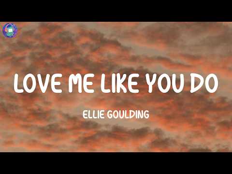 Ellie Goulding - Love Me Like You Do (Lyrics)